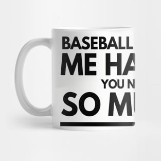 Baseball makes me happy tshirt Mug